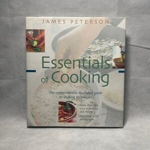James Peterson Essentials of Cooking 100 Techniques 750 Photos Cookbook 299 Pgs